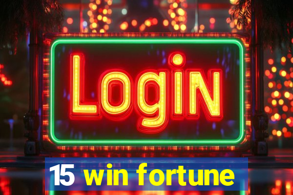 15 win fortune