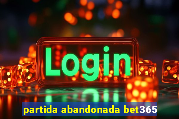 partida abandonada bet365