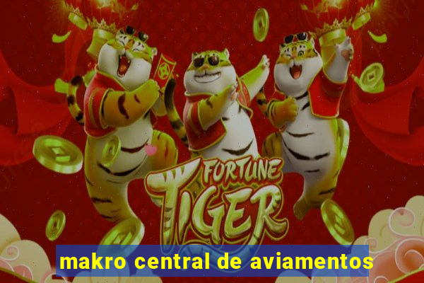 makro central de aviamentos