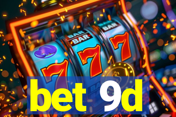bet 9d