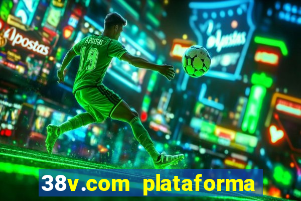 38v.com plataforma de jogos