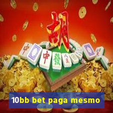 10bb bet paga mesmo