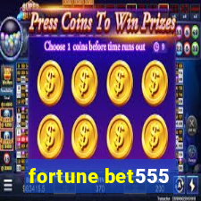 fortune bet555