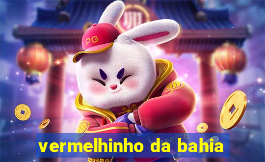 vermelhinho da bahia