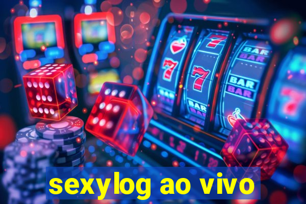 sexylog ao vivo