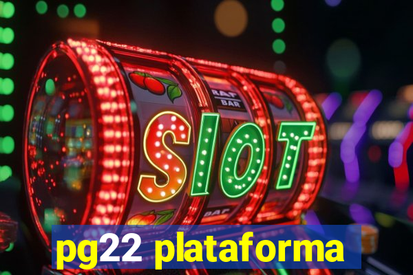 pg22 plataforma