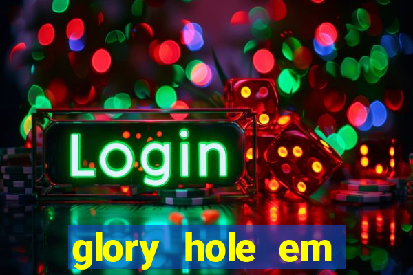 glory hole em porto alegre
