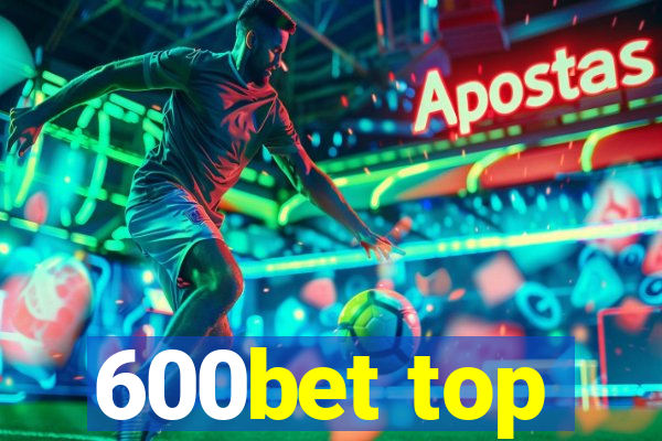 600bet top