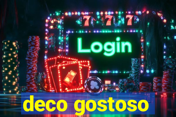 deco gostoso