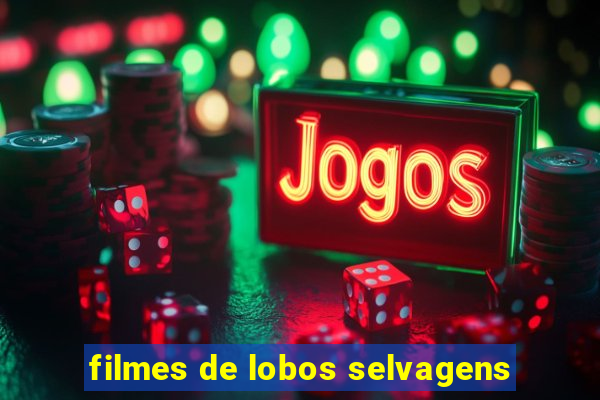 filmes de lobos selvagens