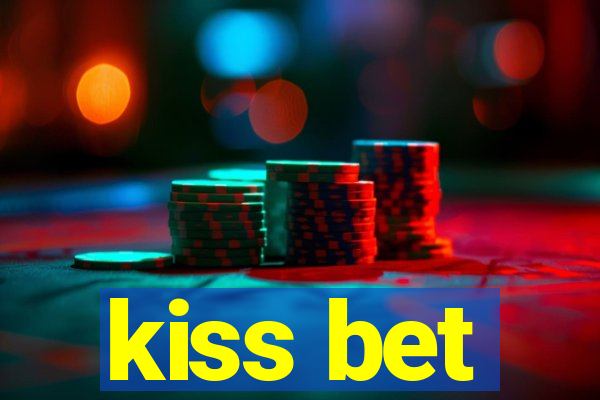 kiss bet