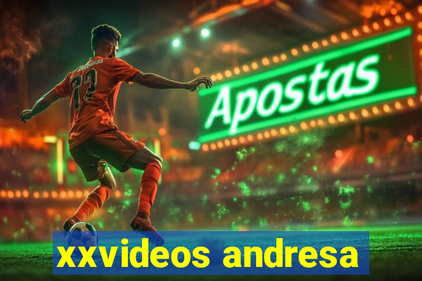 xxvideos andresa