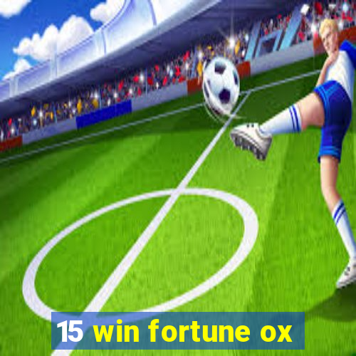 15 win fortune ox