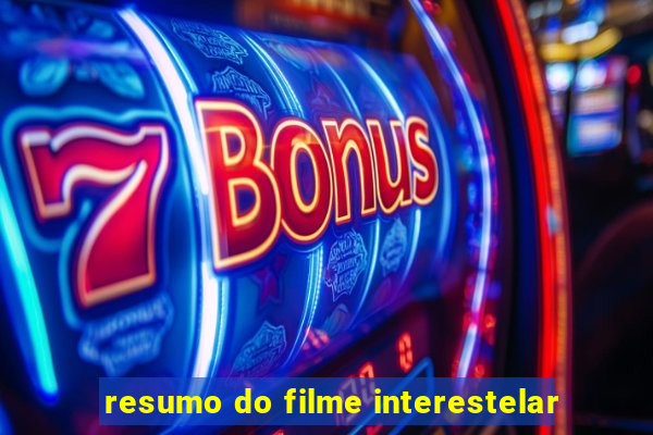 resumo do filme interestelar
