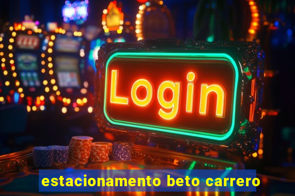 estacionamento beto carrero