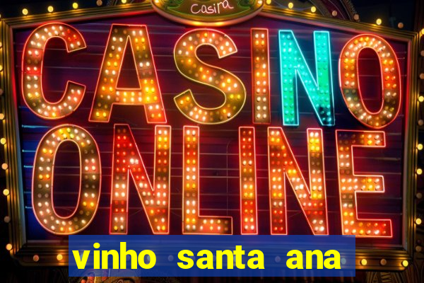 vinho santa ana sweet red wine