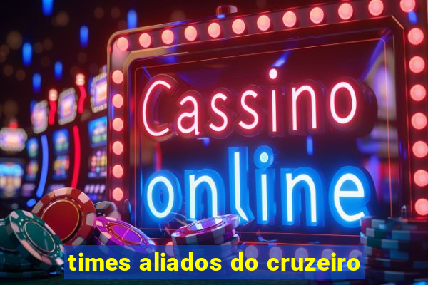 times aliados do cruzeiro