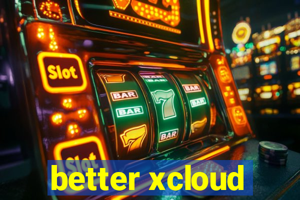 better xcloud