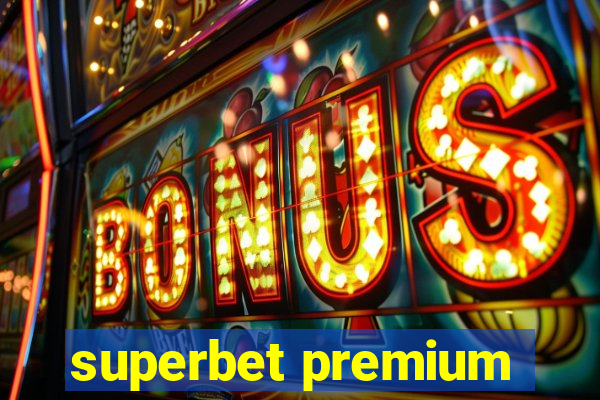 superbet premium