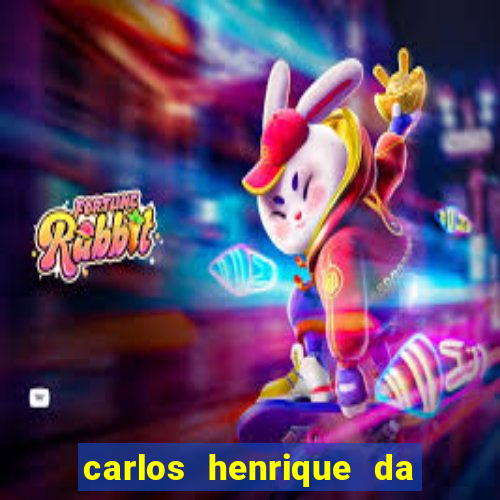 carlos henrique da silva ferreira fortuna