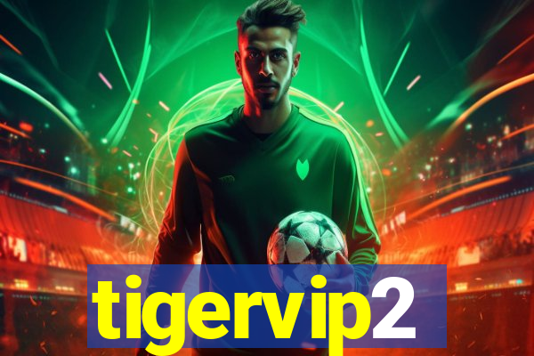 tigervip2