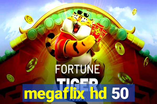 megaflix hd 50