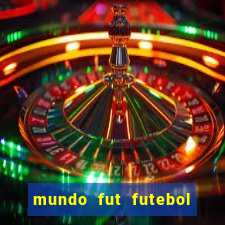 mundo fut futebol ao vivo