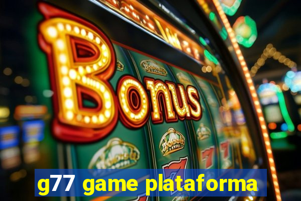g77 game plataforma