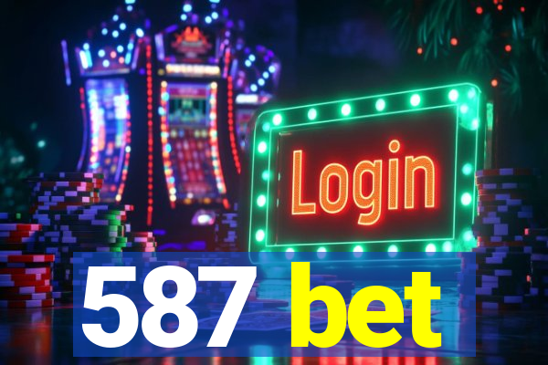 587 bet