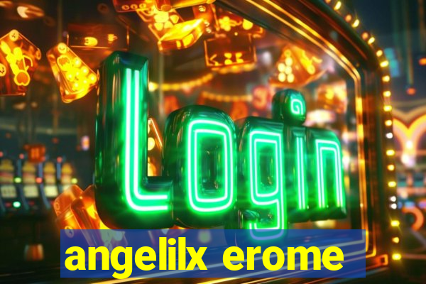 angelilx erome