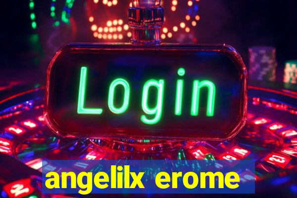 angelilx erome