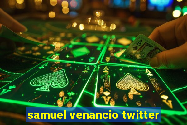 samuel venancio twitter