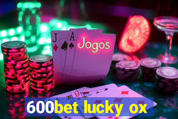 600bet lucky ox