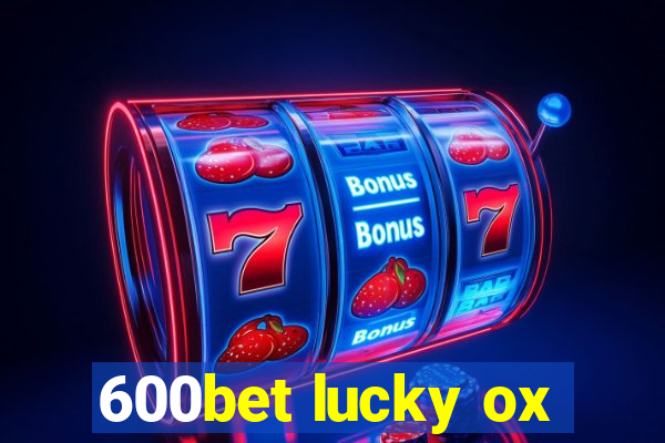 600bet lucky ox