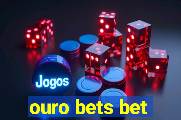 ouro bets bet