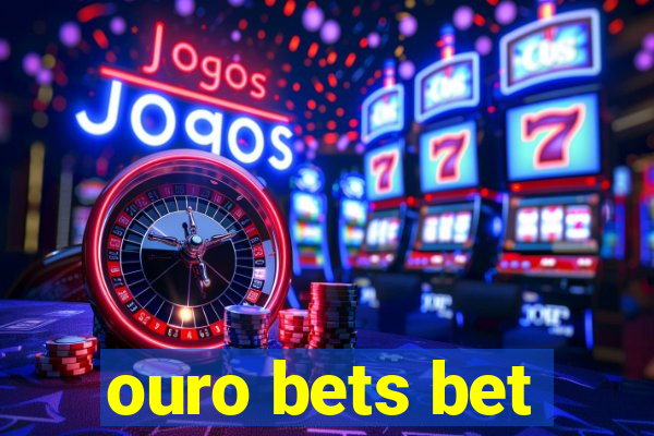 ouro bets bet