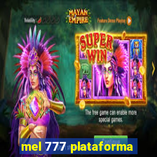 mel 777 plataforma