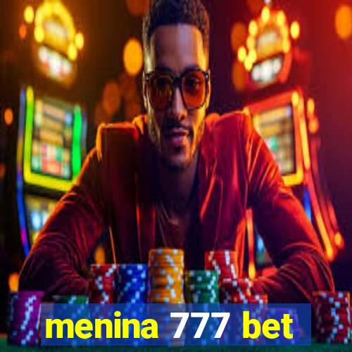 menina 777 bet
