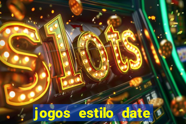 jogos estilo date ariane para android