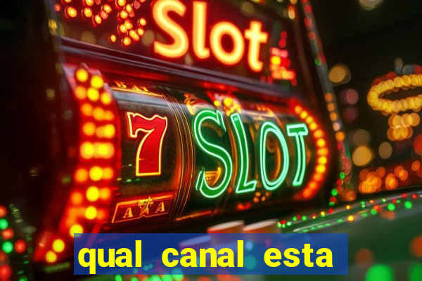 qual canal esta passando o jogo do inter