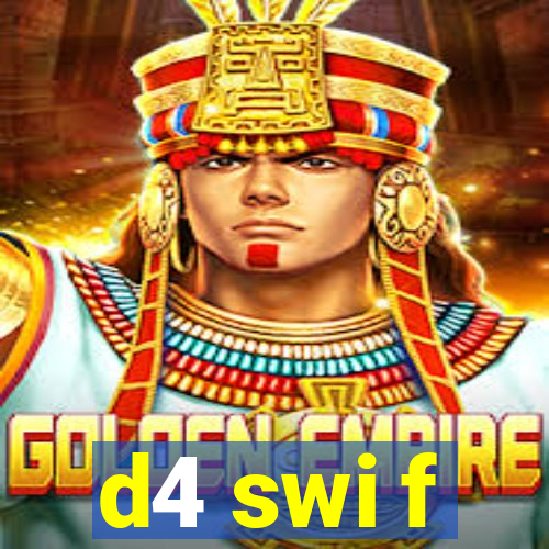 d4 swi f