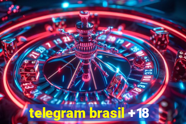telegram brasil +18