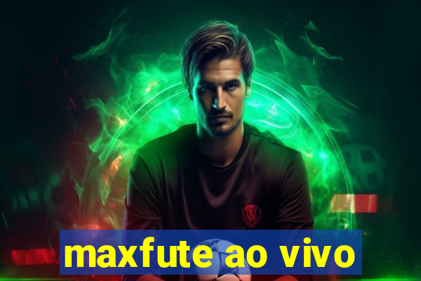 maxfute ao vivo