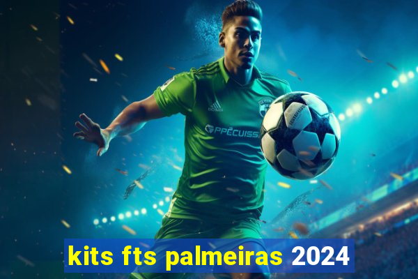 kits fts palmeiras 2024