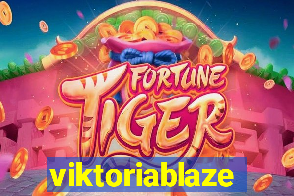 viktoriablaze