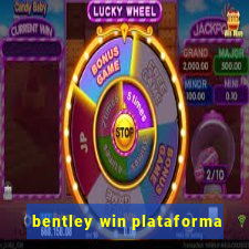 bentley win plataforma