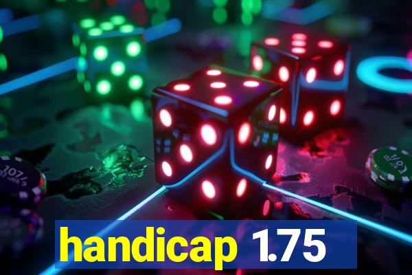 handicap 1.75