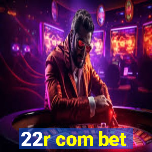 22r com bet