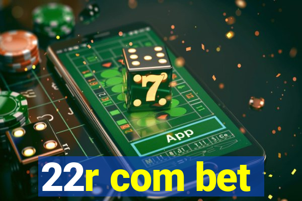 22r com bet