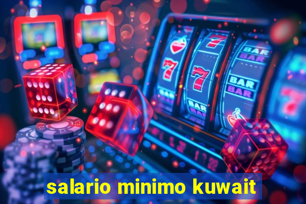 salario minimo kuwait